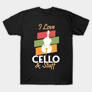 i love cello and stuff T-Shirt